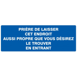 PRIERE DE LAISSER CET ENDROIT AUSSI PROPRE... 330x200mm