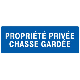 PROPRIETE PRIVEE CHASSE GARDEE 330x200mm