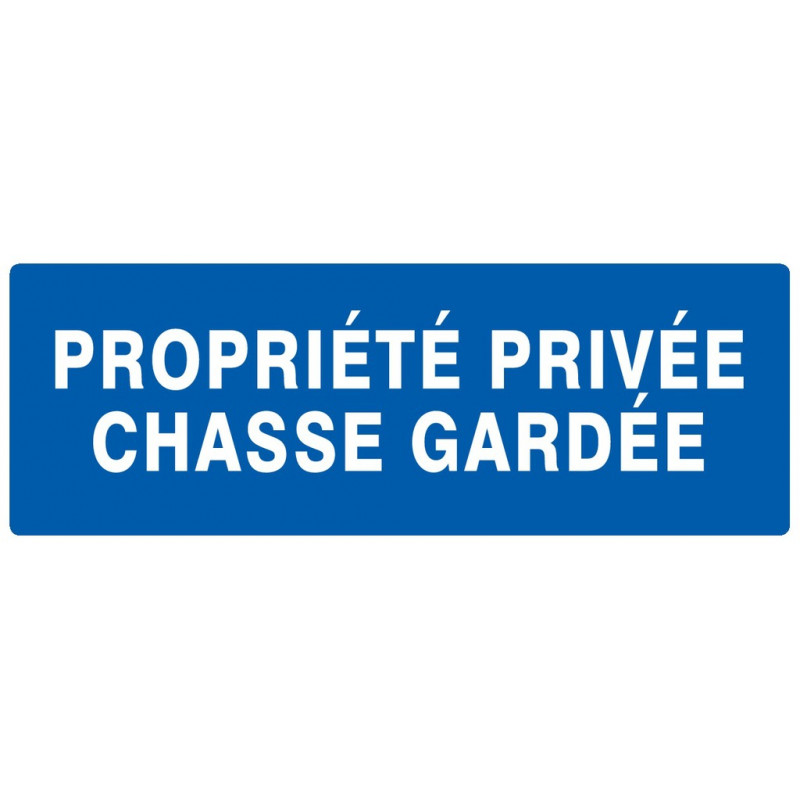 PROPRIETE PRIVEE CHASSE GARDEE 330x200mm