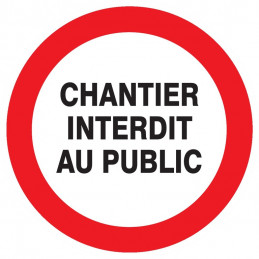 CHANTIER INTERDIT AU PUBLIC D.300mm