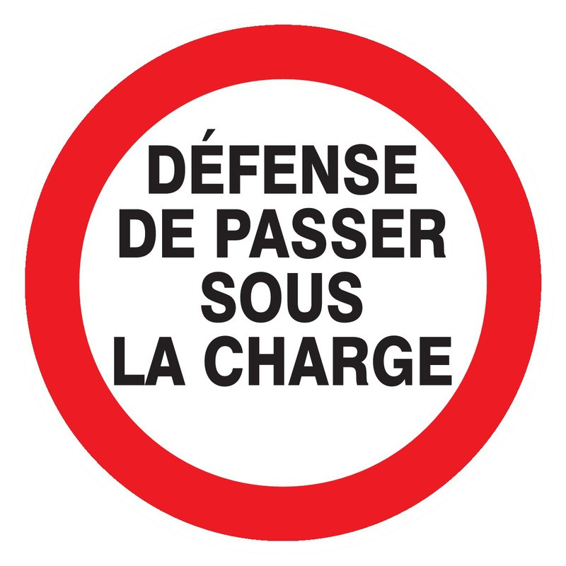DEFENSE DE PASSER SOUS LA CHARGE D.300mm DEFENSE DE PASSER SOUS LA CHARGE D.300mm