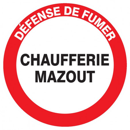 DEFENSE DE FUMER CHAUFFERIE MAZOUT D.300mm
