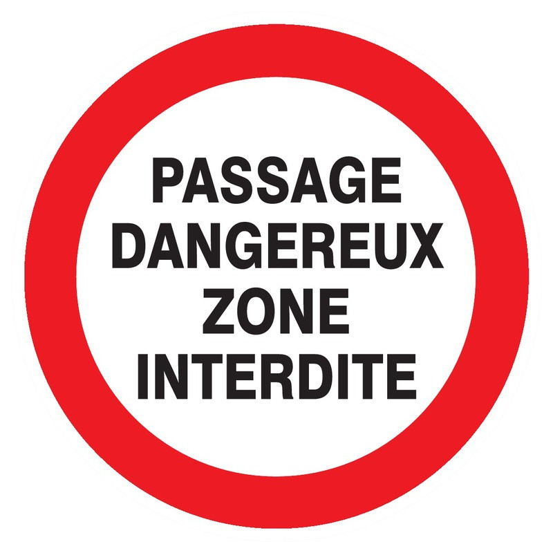 PASSAGE DANGEREUX ZONE INTERDITE D.420mm