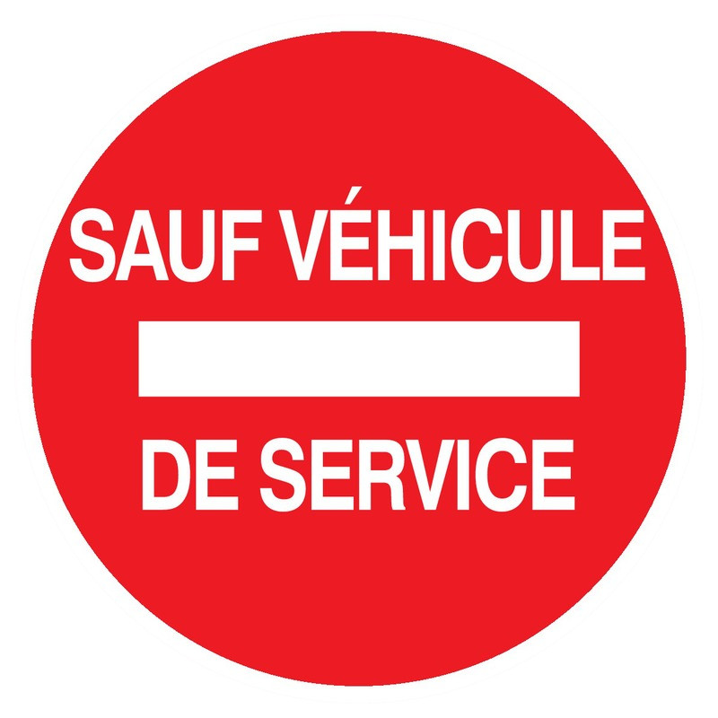 SENS INTERDIT SAUF VEHICULE DE SERVICE D.80mm SENS INTERDIT SAUF VEHICULE DE SERVICE D.80mm