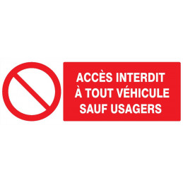 ACCES INTERDIT A TOUT VEHICULE SAUF USAGERS 330x75mm