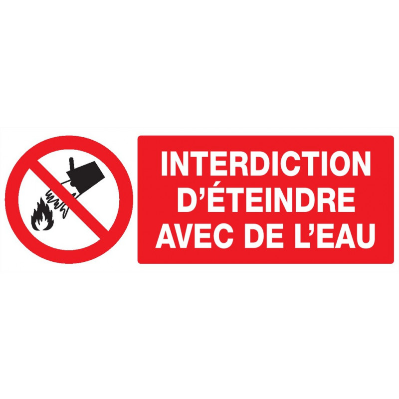 INTERDICTION D'ETEINDRE AVEC DE L'EAU 330x120mm INTERDICTION D'ETEINDRE AVEC DE L'EAU 330x120mm