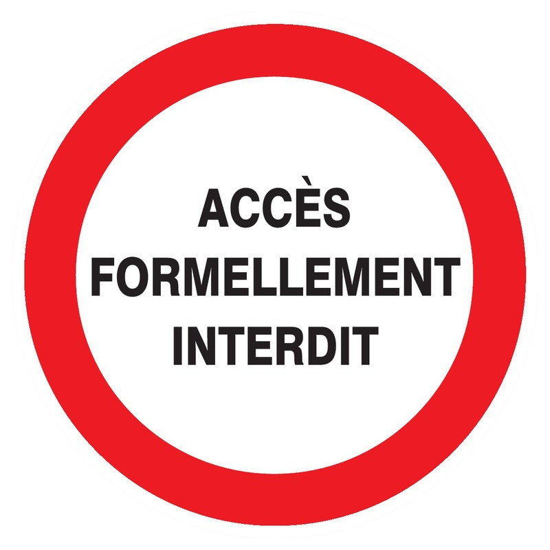 ACCES FORMELLEMENT INTERDIT D.180mm