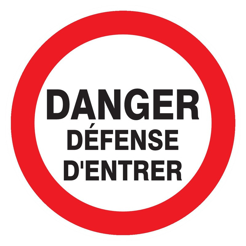 DANGER DEFENSE D'ENTRER D.180mm DANGER DEFENSE D'ENTRER D.180mm