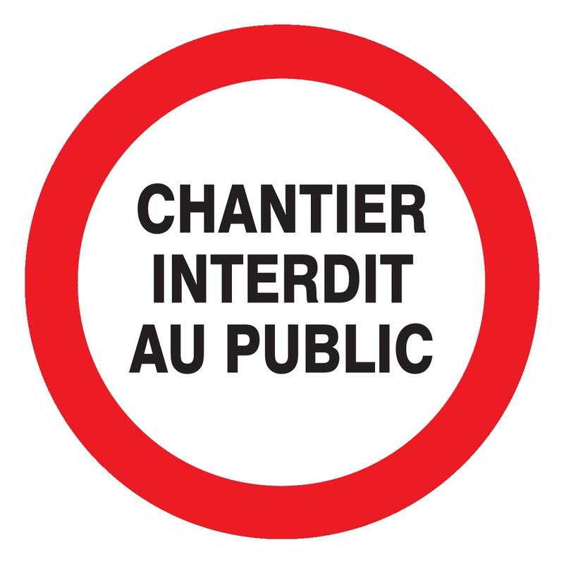 CHANTIER INTERDIT AU PUBLIC D.300mm