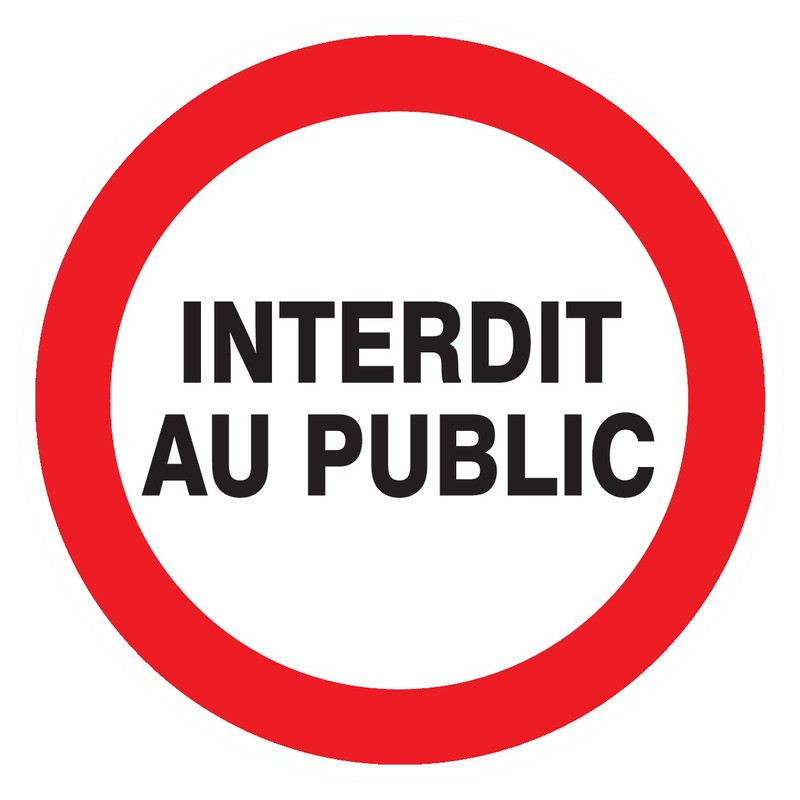 INTERDIT AU PUBLIC D.300mm INTERDIT AU PUBLIC D.300mm
