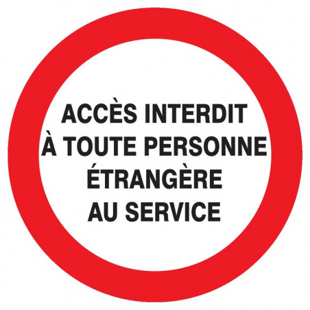 ACCES INTERDIT TTE PERS. ETRANGERE AU SERVICE D.300mm