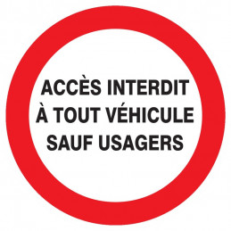 ACCES INTERDIT A TOUT VEHICULE SAUF USAGERS D.300mm