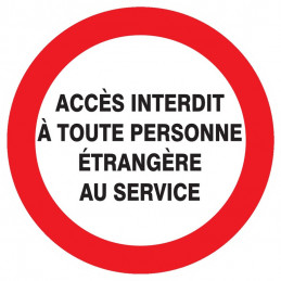 ACCES INTERDIT TTE PERS. ETRANGERE AU SERVICE D.420mm