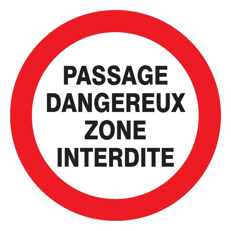 PASSAGE DANGEREUX ZONE INTERDITE D.180mm