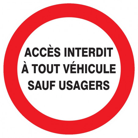 ACCES INTERDIT A TOUT VEHICULE SAUF USAGERS D.180mm